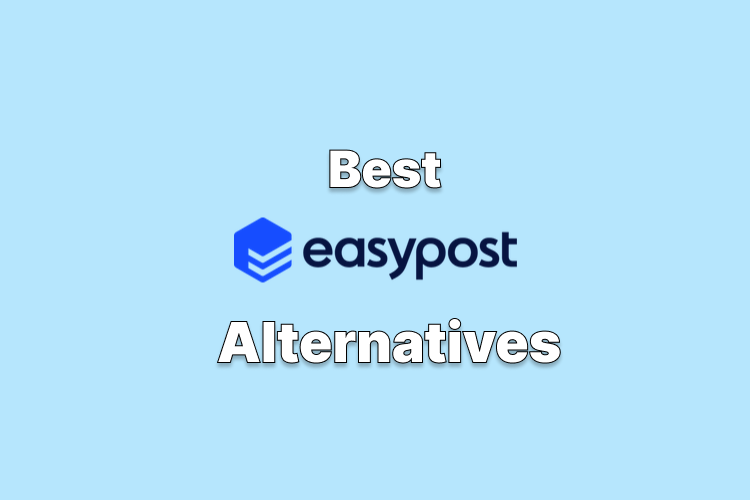 Best EasyPost Alternatives